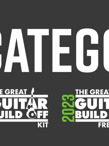 Great Guitar Build Off 2023 - The Cateogries